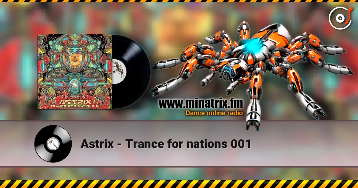 Astrix - Trance for nations 001 слухати онлайн у високій якості | Minatrix.FM
