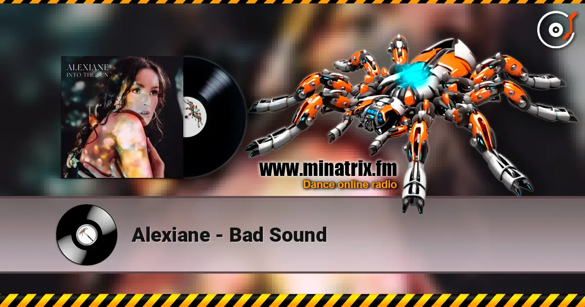 Alexiane - Bad Sound listen online in high quality | Minatrix.FM
