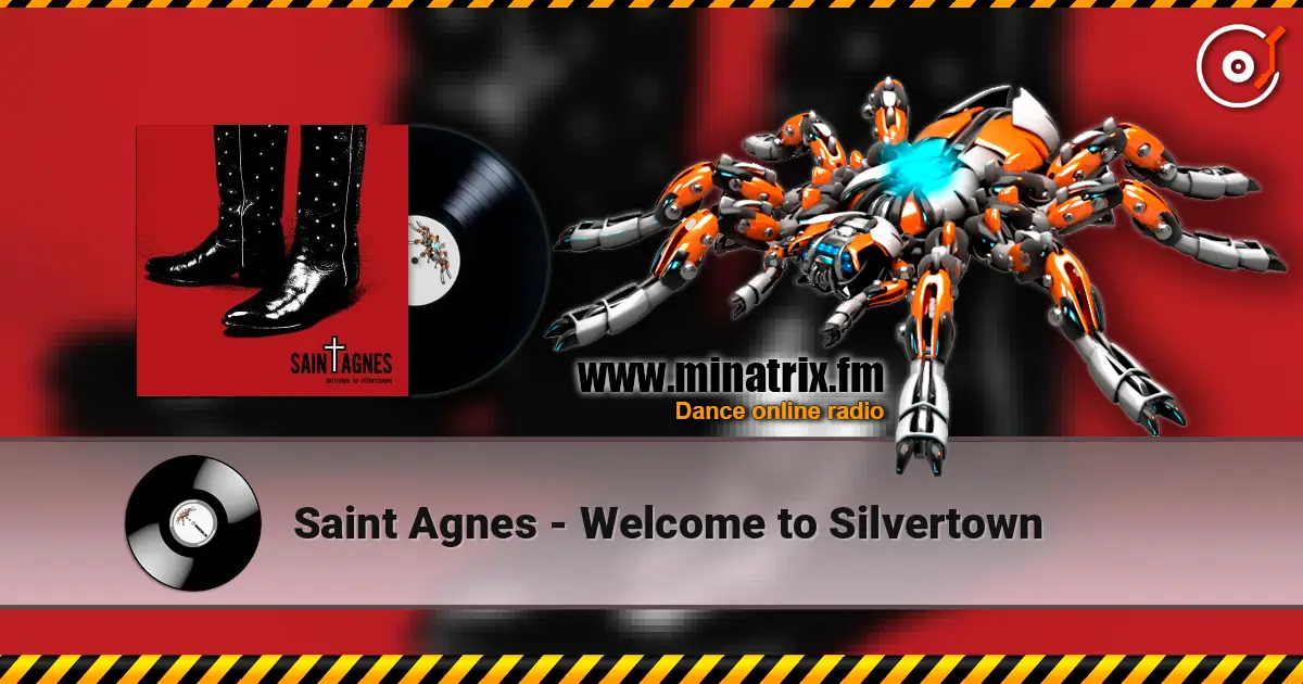 Saint Agnes - Welcome to Silvertown слухати онлайн у високій якості | Minatrix.FM