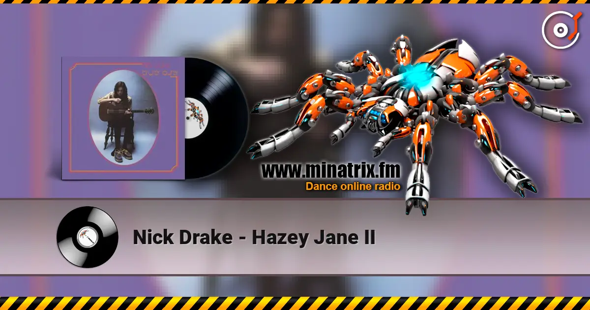 Nick Drake - Hazey Jane II listen online in high quality | Minatrix.FM