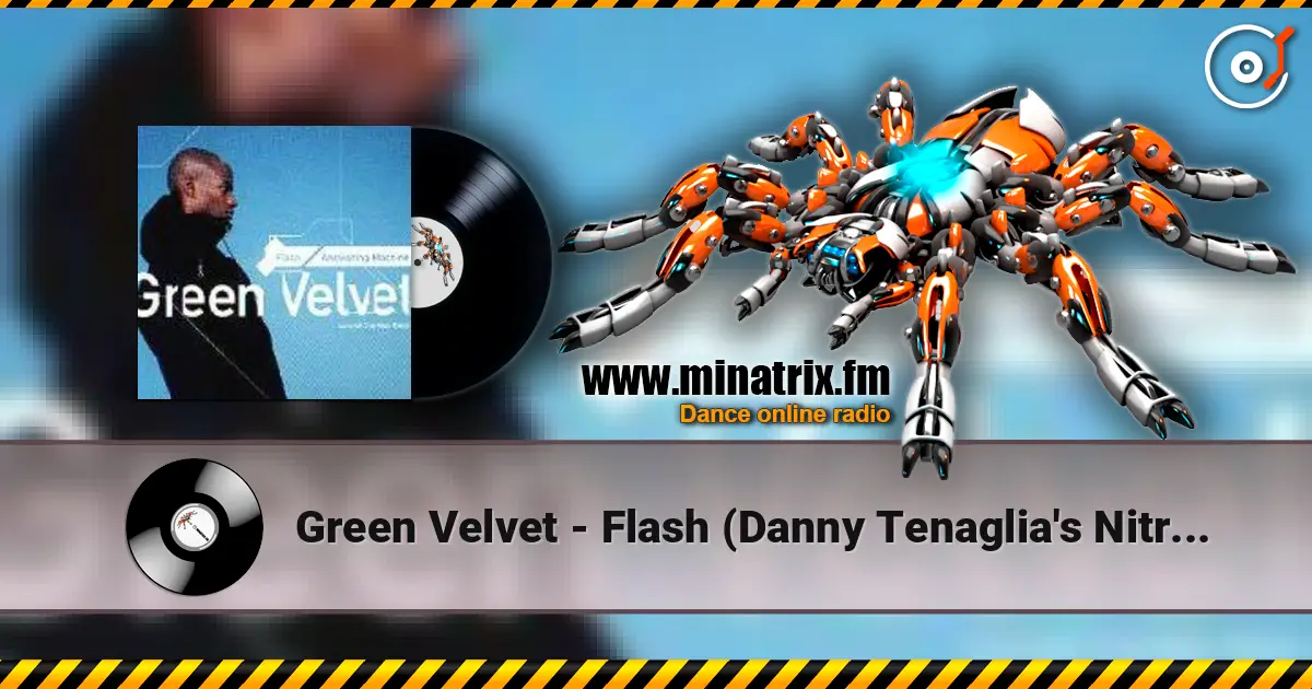 Green Velvet - Flash (Danny Tenaglia's Nitrous Oxide Mix) ������� ���������