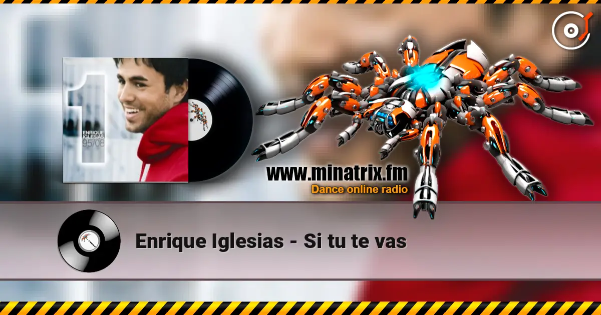 Enrique Iglesias - Si tu te vas слухати онлайн у високій якості | Minatrix.FM