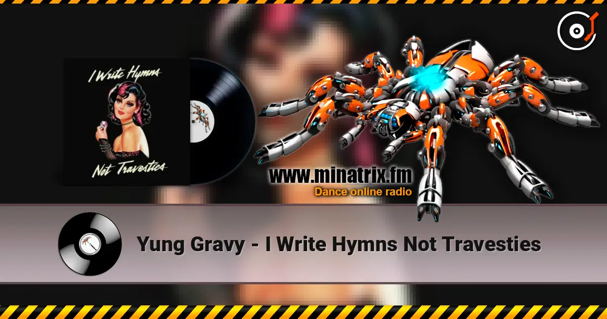 Yung Gravy - I Write Hymns Not Travesties слухати онлайн у високій якості | Minatrix.FM