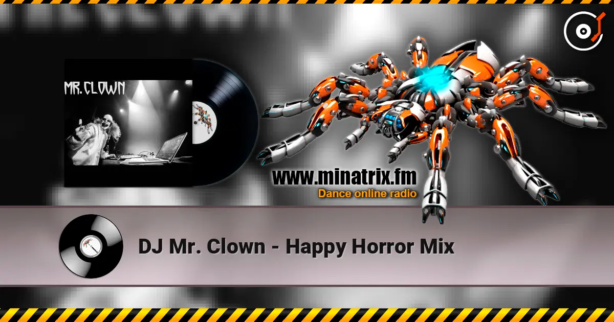 DJ Mr. Clown - Happy Horror Mix слухати онлайн у високій якості | Minatrix.FM