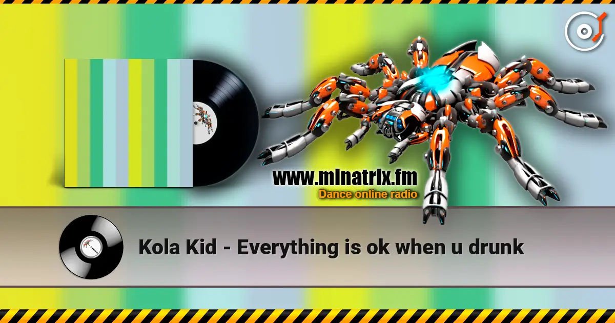 Kola Kid - Everything is ok when u drunk ������� ���������