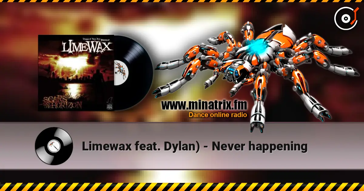 Limewax feat. Dylan) - Never happening слухати онлайн у високій якості | Minatrix.FM
