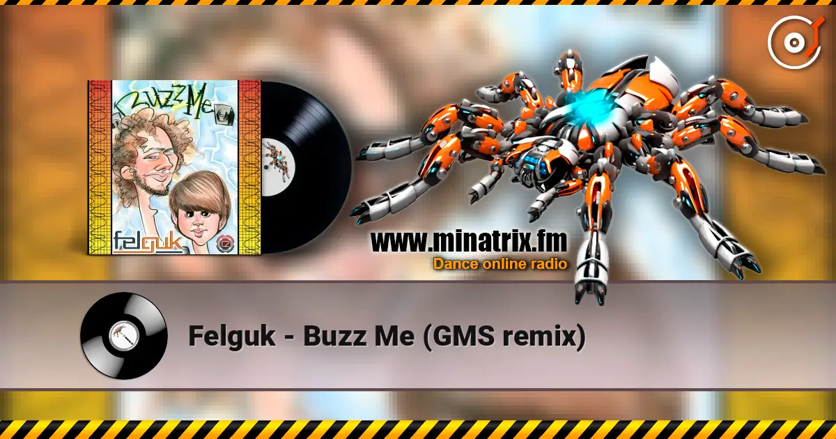 Felguk - Buzz Me (GMS remix) слухати онлайн у високій якості | Minatrix.FM