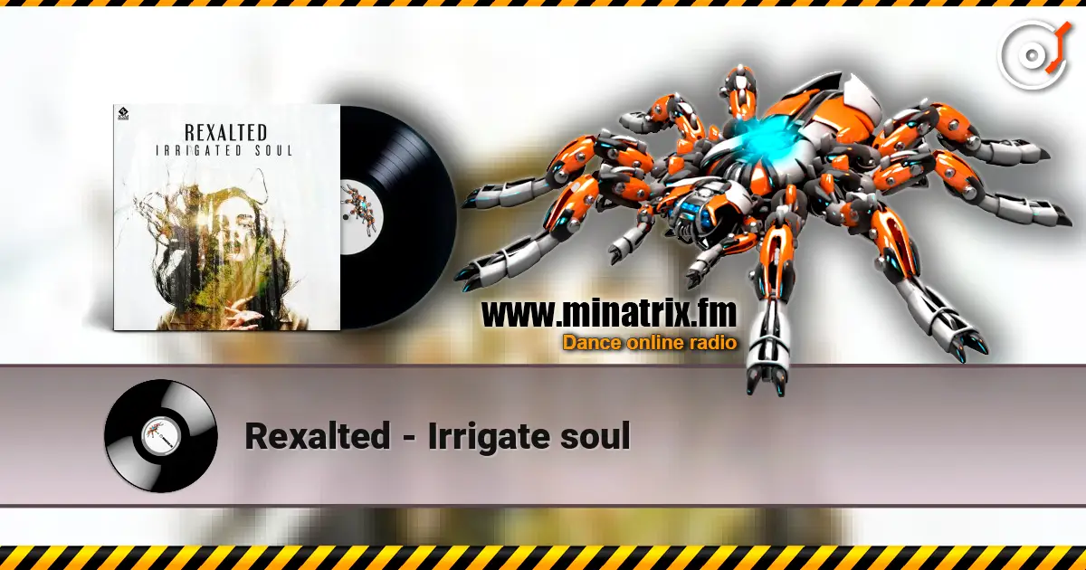 Rexalted - Irrigate soul слухати онлайн у високій якості | Minatrix.FM