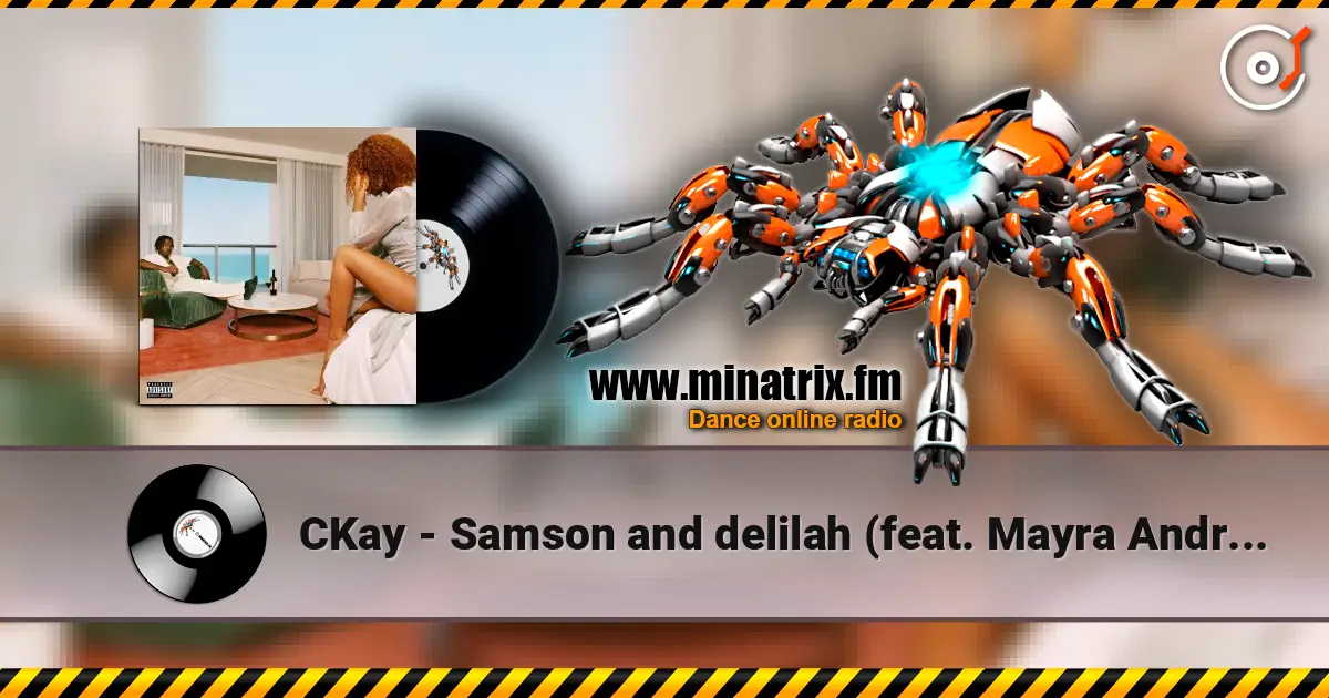 CKay - Samson and delilah (feat. Mayra Andrade) ������� ���������