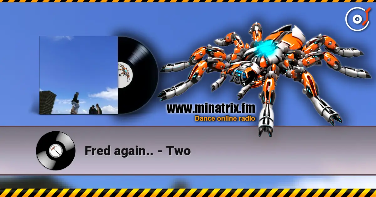 Fred again.. - Two listen online in high quality | Minatrix.FM