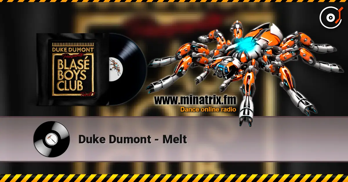 Duke Dumont - Melt слухати онлайн у високій якості | Minatrix.FM