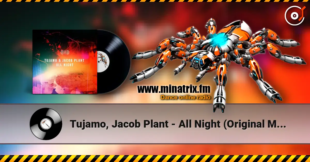 Tujamo, Jacob Plant - All Night (Original Mix) ������� ���������