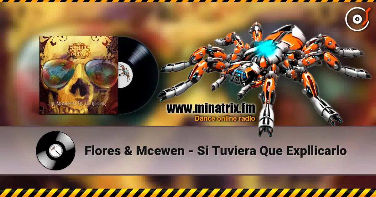 Flores & Mcewen - Si Tuviera Que Expllicarlo слухати онлайн у високій якості | Minatrix.FM