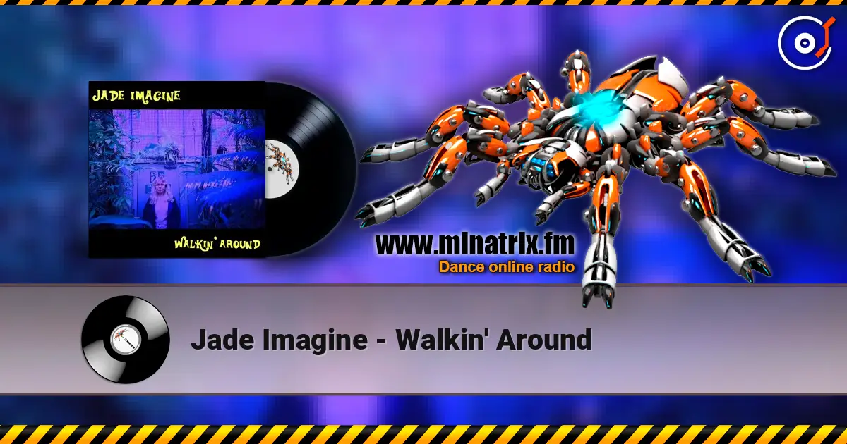 Jade Imagine - Walkin' Around слухати онлайн у високій якості | Minatrix.FM