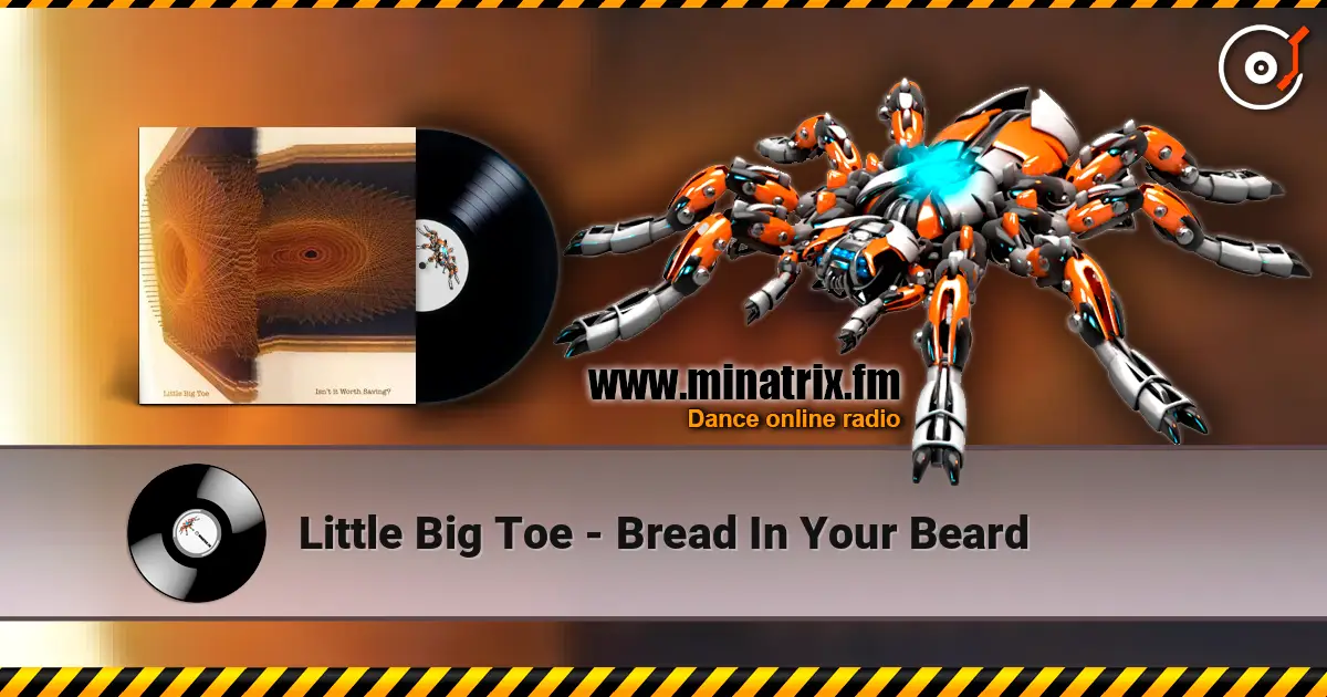 Little Big Toe - Bread In Your Beard слухати онлайн у високій якості | Minatrix.FM