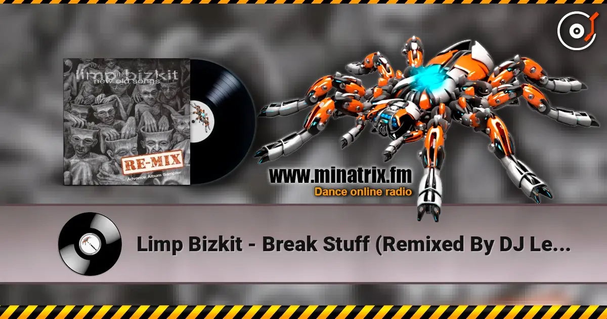 Limp Bizkit - Break Stuff (Remixed By DJ Lethal) ������� ���������
