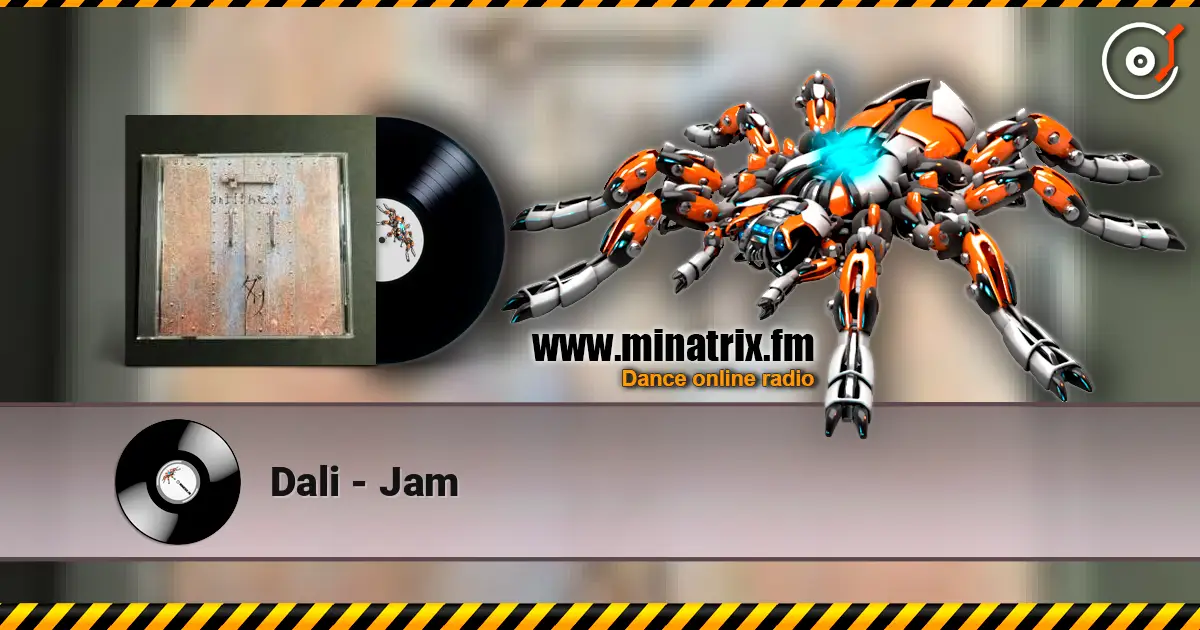 Dali - Jam слухати онлайн у високій якості | Minatrix.FM