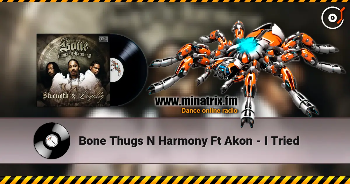Bone Thugs N Harmony Ft Akon - I Tried ������� ���������