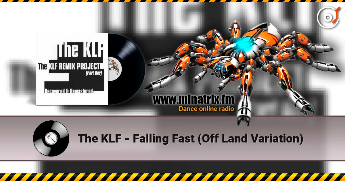 The KLF - Falling Fast (Off Land Variation) слухати онлайн у високій якості | Minatrix.FM