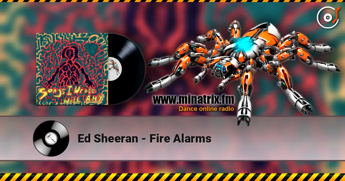 Ed Sheeran - Fire Alarms слухати онлайн у високій якості | Minatrix.FM