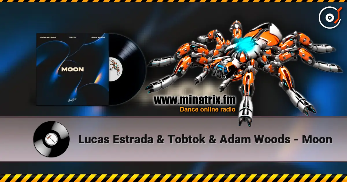 Lucas Estrada & Tobtok & Adam Woods - Moon слухати онлайн у високій якості | Minatrix.FM