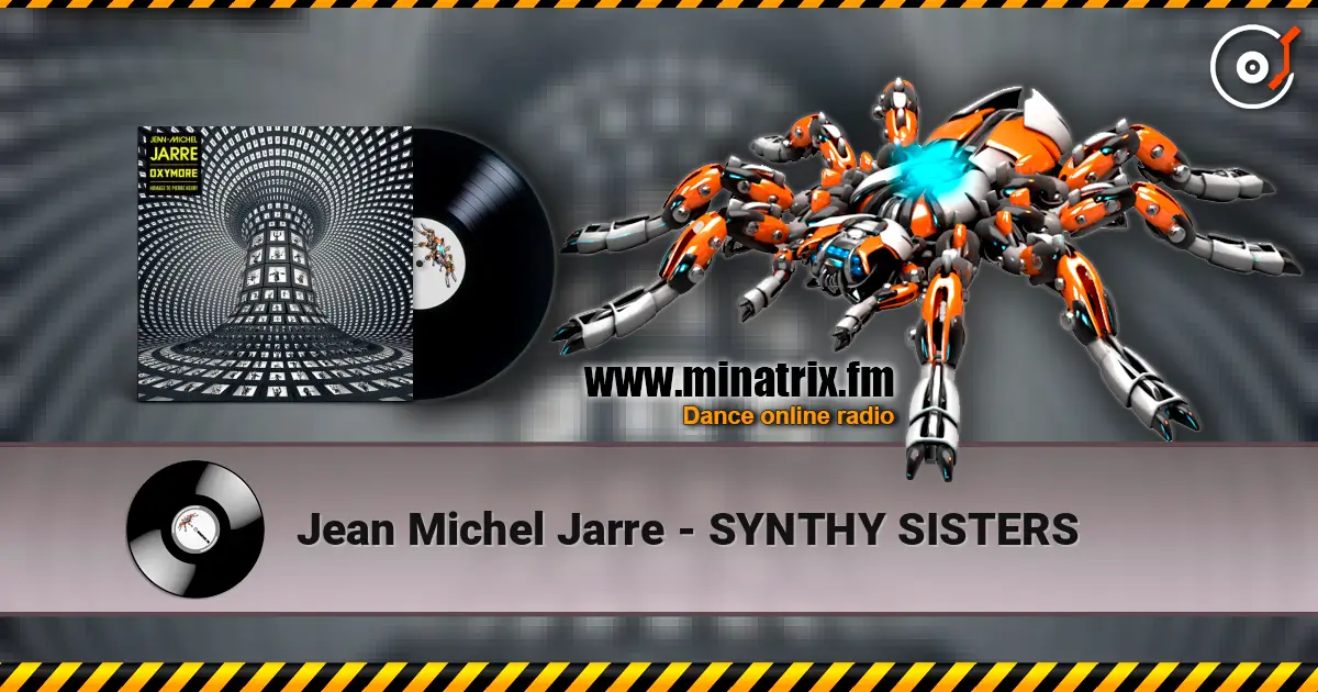 Jean Michel Jarre - SYNTHY SISTERS слухати онлайн у високій якості | Minatrix.FM