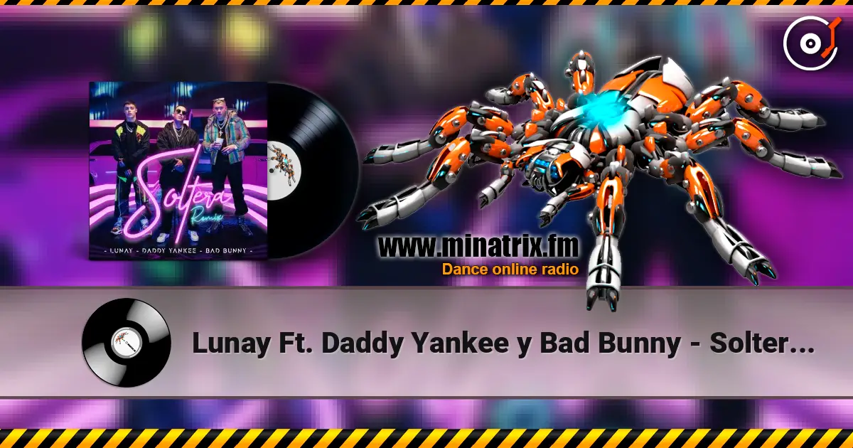 Lunay Ft. Daddy Yankee y Bad Bunny - Soltera (Remix) слухати онлайн у високій якості | Minatrix.FM