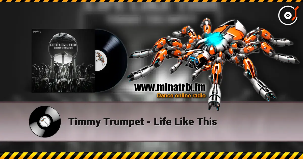 Timmy Trumpet - Life Like This слухати онлайн у високій якості | Minatrix.FM