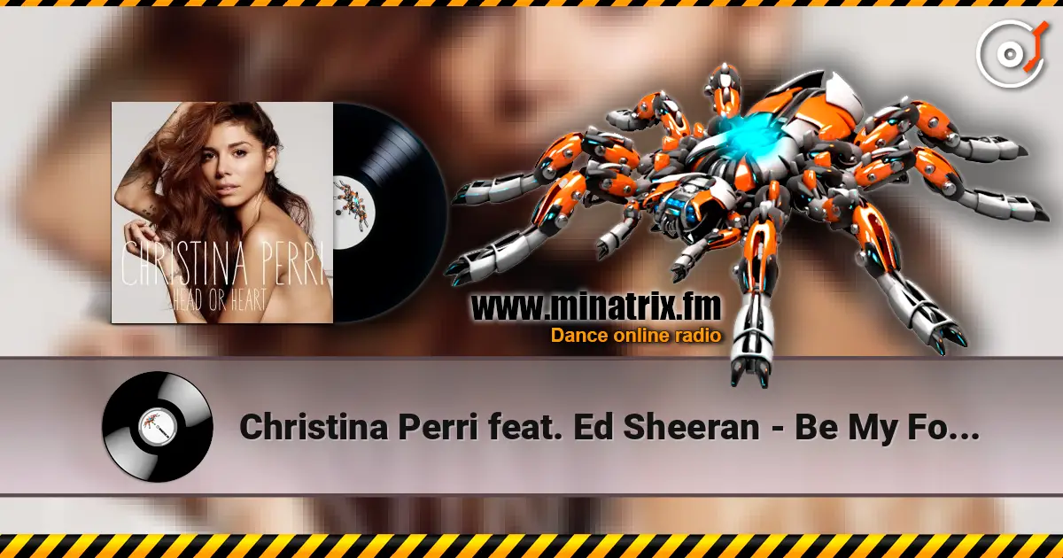 Christina Perri feat. Ed Sheeran - Be My Forever слухати онлайн у високій якості | Minatrix.FM
