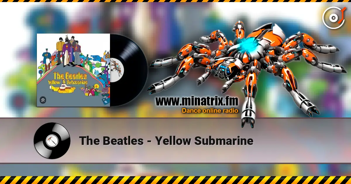 The Beatles - Yellow Submarine слухати онлайн у високій якості | Minatrix.FM