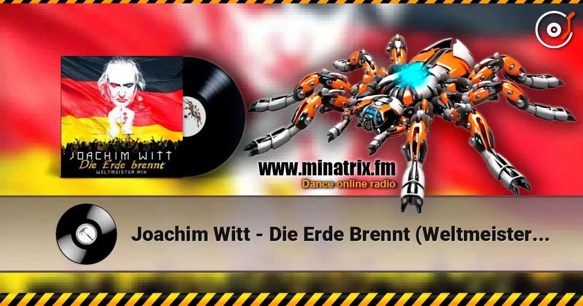 Joachim Witt - Die Erde Brennt (Weltmeister Mix) ������� ���������