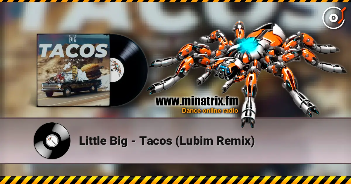 Little Big - Tacos (Lubim Remix) ������� ���������