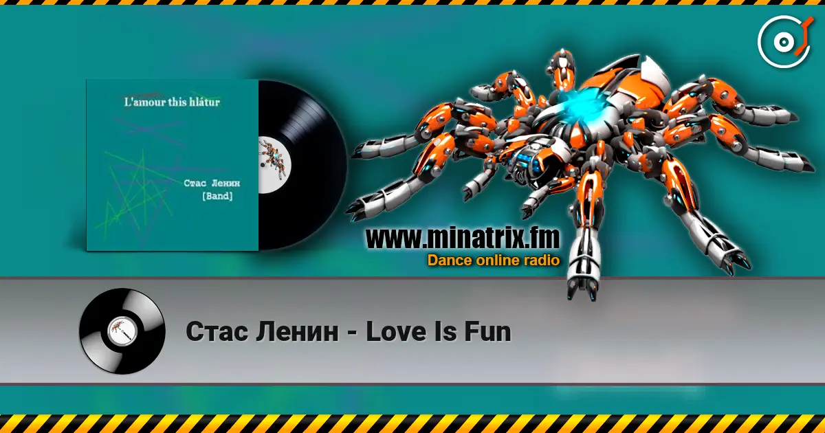 Стас Ленин - Love Is Fun слухати онлайн у високій якості | Minatrix.FM