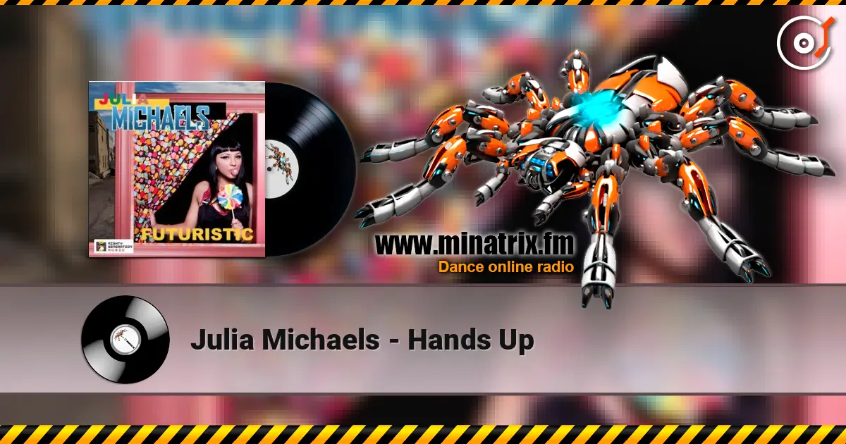 Julia Michaels - Hands Up слухати онлайн у високій якості | Minatrix.FM