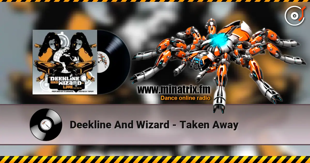Deekline And Wizard - Taken Away слухати онлайн у високій якості | Minatrix.FM