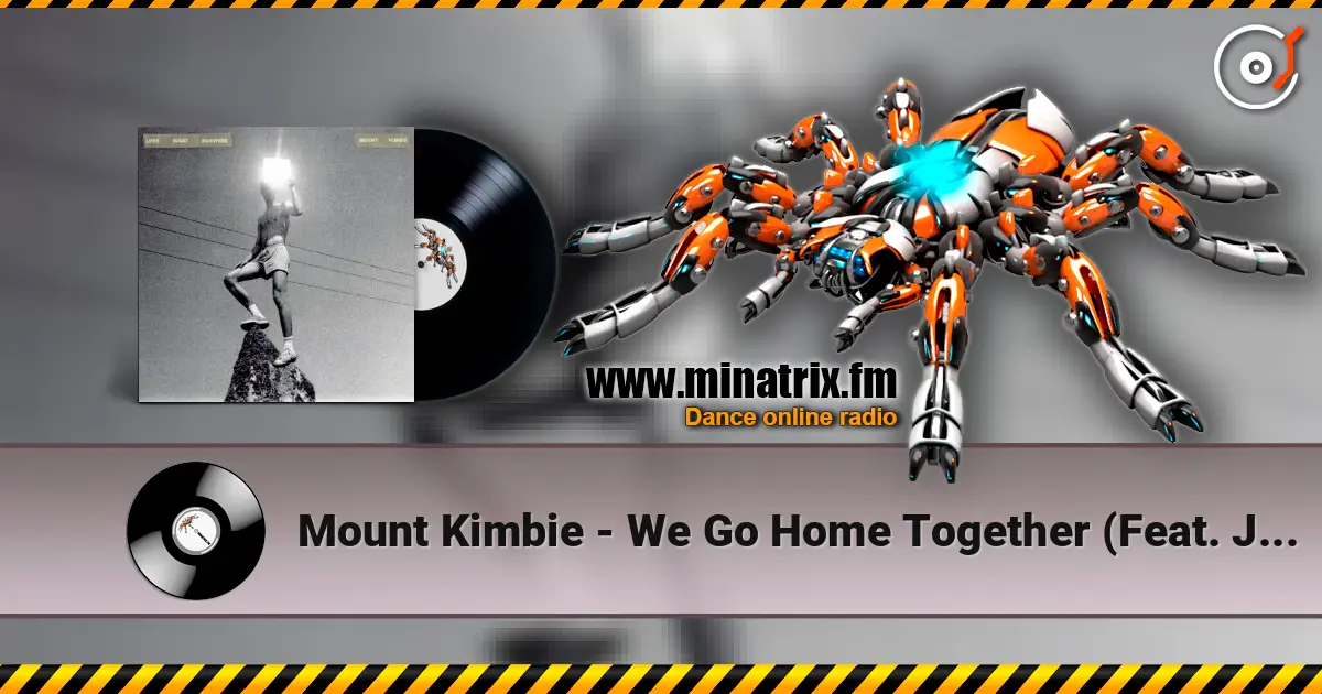 Mount Kimbie - We Go Home Together (Feat. James Blake) слухати онлайн у високій якості | Minatrix.FM