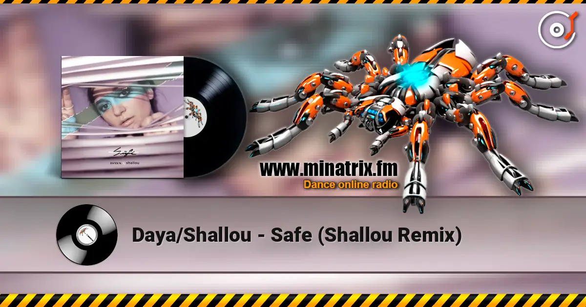 Daya/Shallou - Safe  (Shallou Remix) ������� ���������