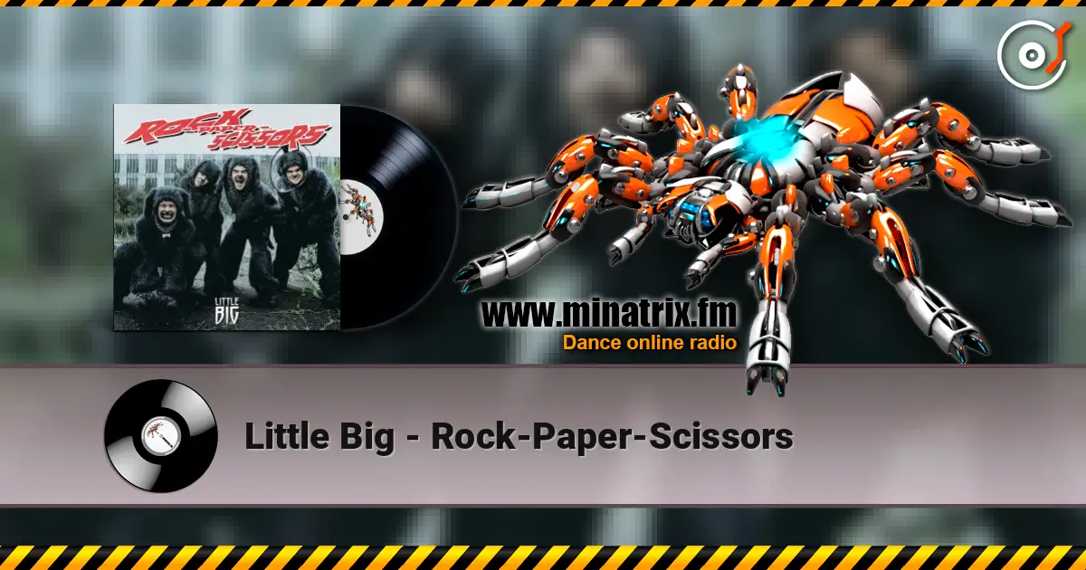 Little Big - Rock-Paper-Scissors слухати онлайн у високій якості | Minatrix.FM