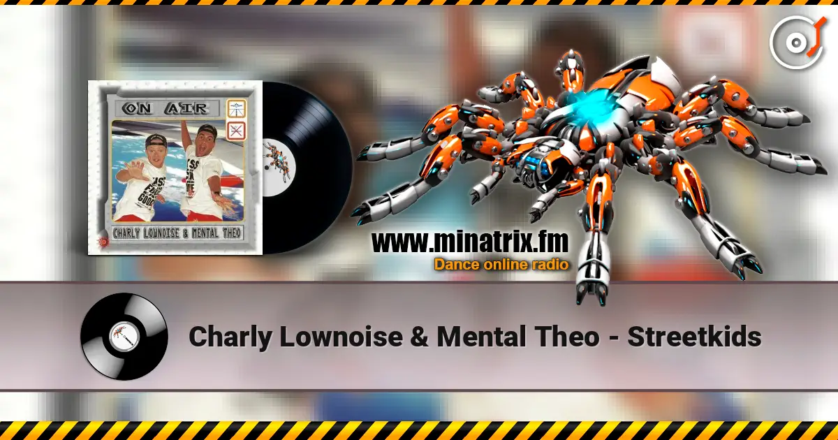 Charly Lownoise & Mental Theo - Streetkids ������� ���������