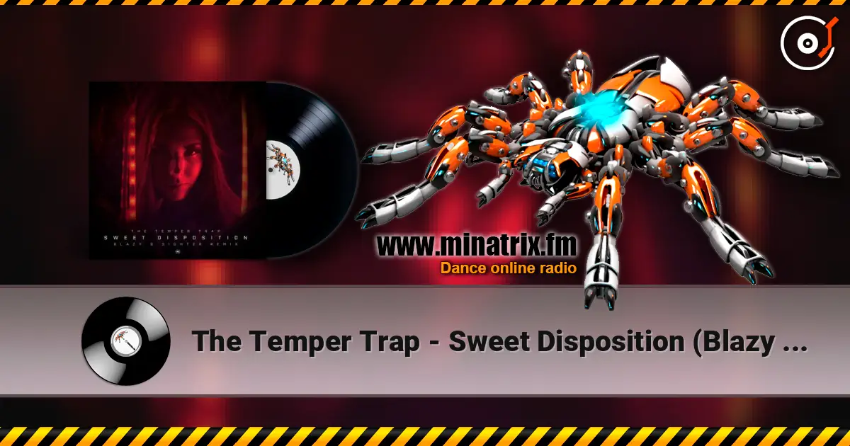 The Temper Trap - Sweet Disposition (Blazy & Sighter Remix) слухати онлайн у високій якості | Minatrix.FM