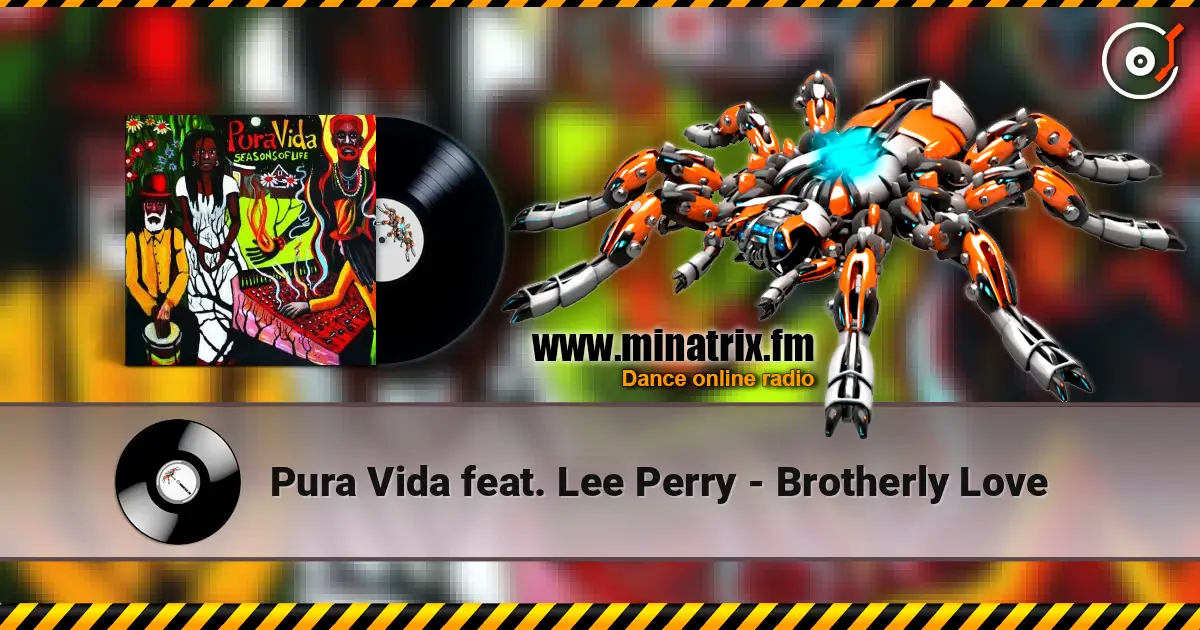 Pura Vida feat. Lee Perry - Brotherly Love слухати онлайн у високій якості | Minatrix.FM
