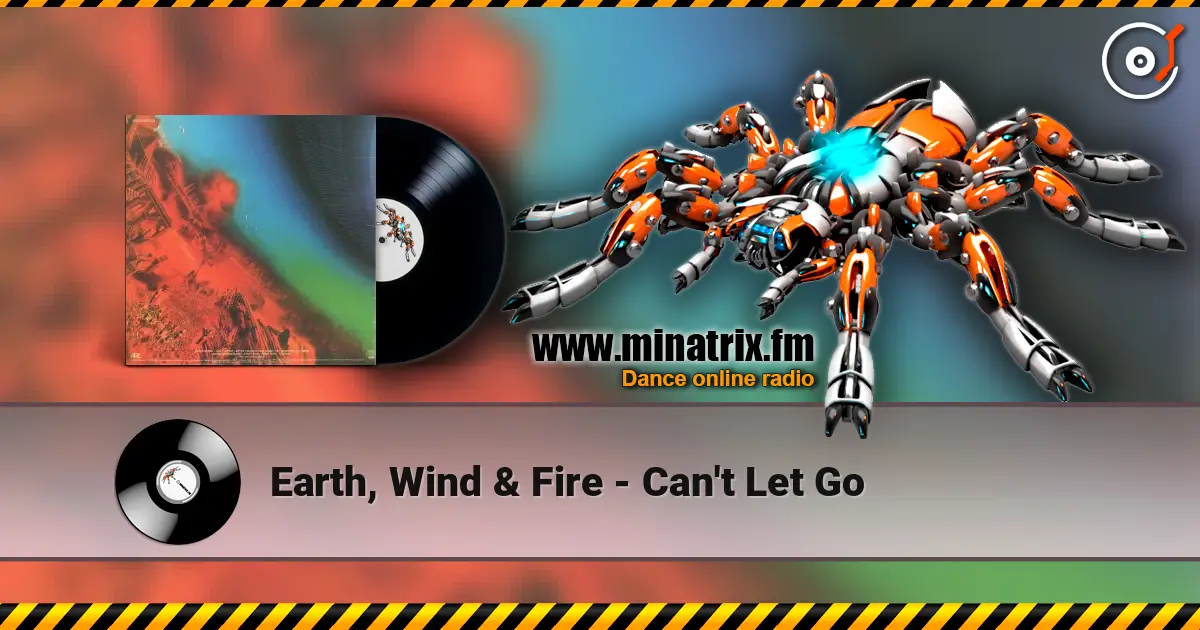Earth, Wind & Fire - Can't Let Go слухати онлайн у високій якості | Minatrix.FM