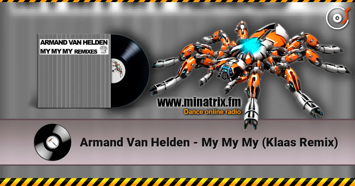 Armand Van Helden - My My My (Klaas Remix) ������� ���������
