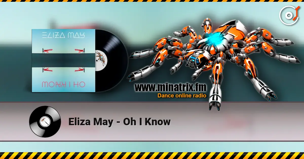 Eliza May - Oh I Know слухати онлайн у високій якості | Minatrix.FM
