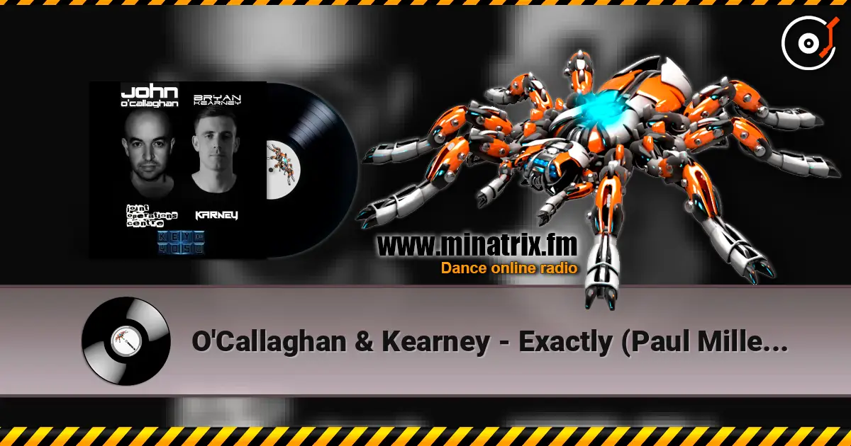 O'Callaghan & Kearney - Exactly (Paul Miller Rework) слухати онлайн у високій якості | Minatrix.FM