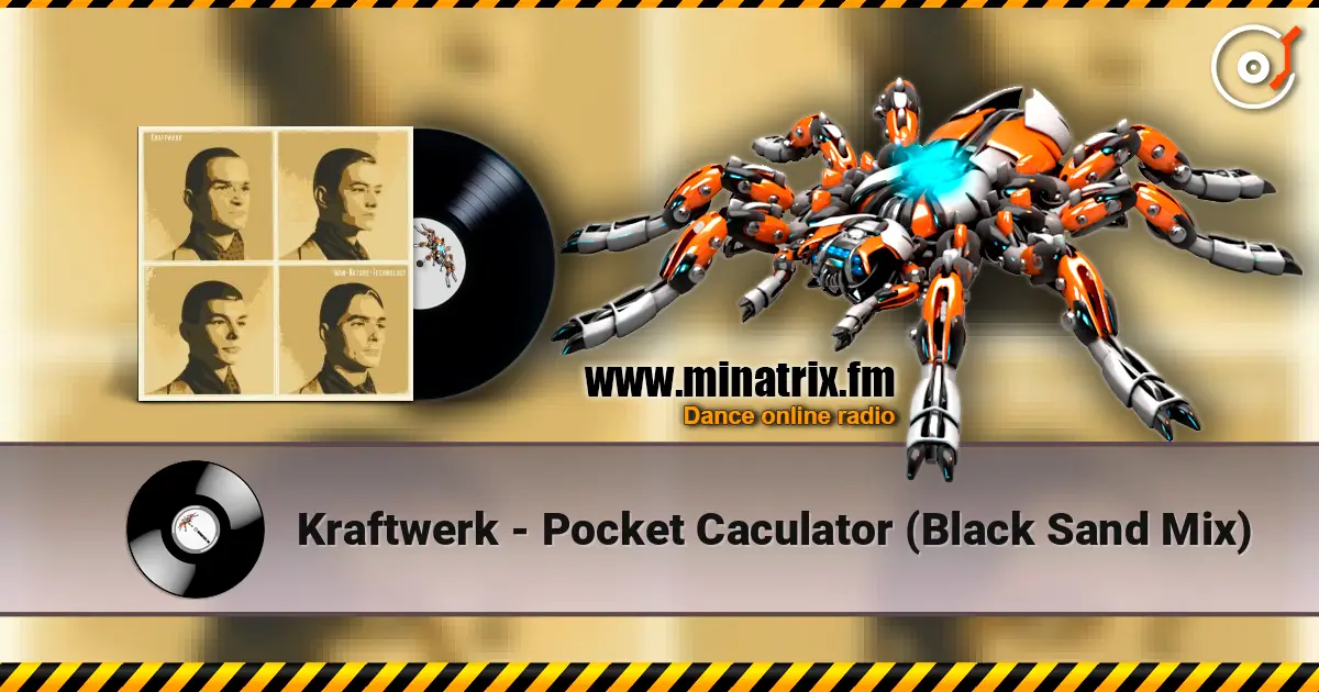 Kraftwerk - Pocket Caculator (Black Sand Mix) listen online in high quality | Minatrix.FM