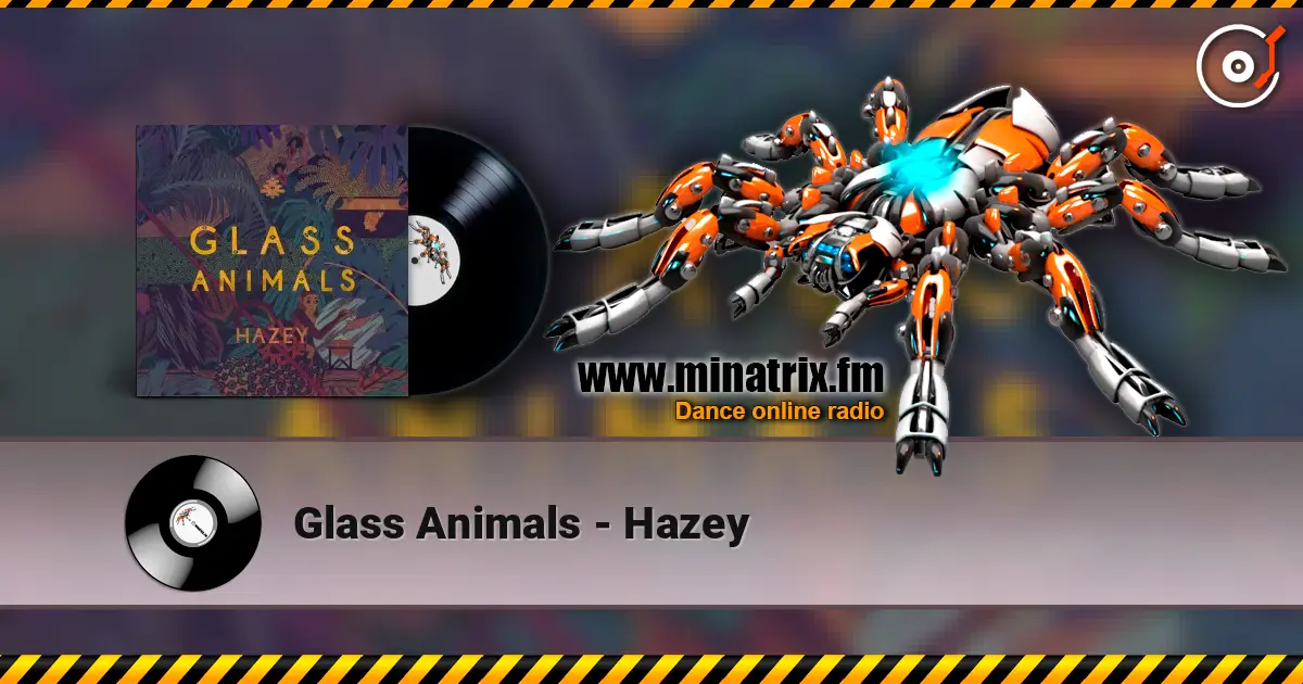Glass Animals - Hazey ������� ���������