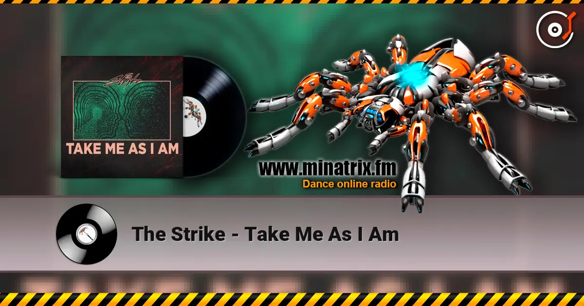 The Strike - Take Me As I Am слухати онлайн у високій якості | Minatrix.FM
