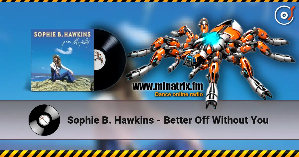 Sophie B. Hawkins - Better Off Without You listen online in high quality | Minatrix.FM