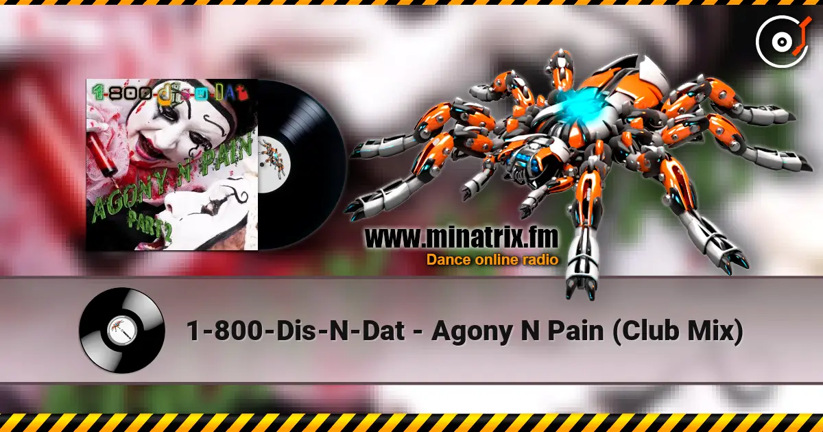 1-800-Dis-N-Dat - Agony N Pain (Club Mix) ������� ���������